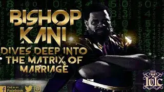 The Israelites: Bishop Kani Dives Deep Into The Matrix Of Marriage
