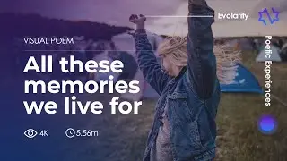 All these memories we live for (4k)  - motivational words expressed as poetry  ♾️