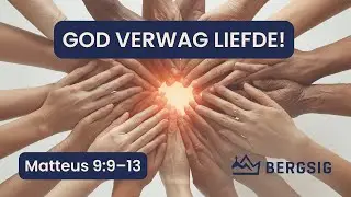 God verwag liefde