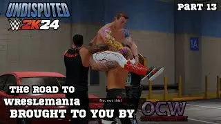 The Road to WrestleMania | WWE 2K24 My Rise Undisputed  | Part 13
