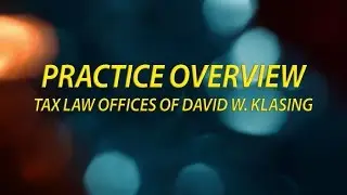 Practice Overview Tax Law Offices of David W  Klasing
