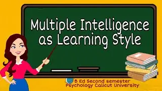 B Ed Second semester Psychology/ Multiple Intelligence as Learning Style