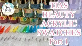 TIAS BEAUTY ACRYLIC SWATCHES (PART 1)