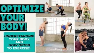 Optimize your body! | Understanding your body and how often to exercise!