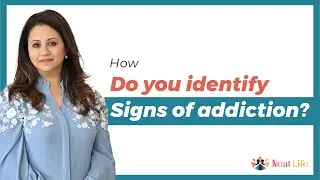 How do you identify signs of addiction?