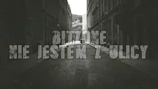 Bitzone -  Nie Jestem z Ulicy