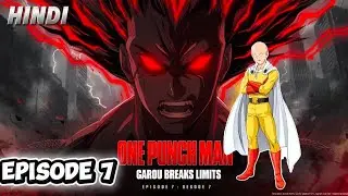 ONE PUNCH MAN SEASON 3 EPISODE 7 EXPLAINED 🔥 | Garou Breaks All Limits | OPM S3 Hindi