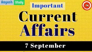#aayushstudy | 7 September 2020 current affairs | current affairs today | current affairs in hindi