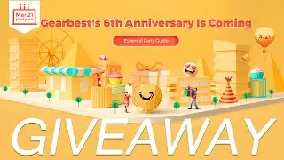 【CLOSED】Gearbest's 6th Anniversary Party 2020 is COMING! Crazy Sale! Great Discount! More Coupons!