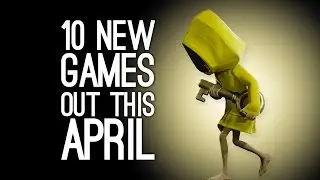 10 New Games out in April 2017 for PS4, Xbox One, Switch, PC