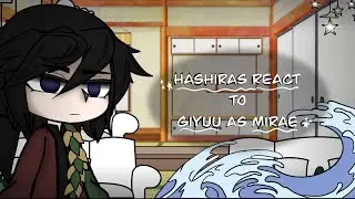 🌊 Hashiras react to Giyuu as Mirae | ORIGINAL IDEA 🌊