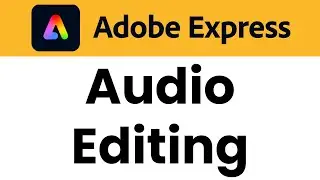 Editing Audio Tracks in Adobe Express