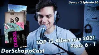 2021s TOP 12 Alben [Platz 6 - 1] | DerSchoppCast S02E20