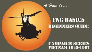 Campaign Series Vietnam - Tutorial - THE BASICS!