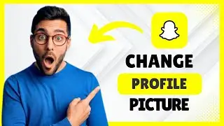 How to Change Snapchat Profile Picture