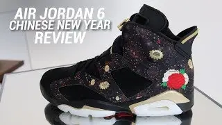 AIR JORDAN 6 CHINESE NEW YEAR REVIEW