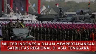 Militer Indonesia dan Pencarian Stabilitas Regional; Perspektif Strategis