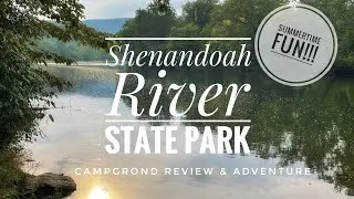 Shenandoah River State Park Summer Visit