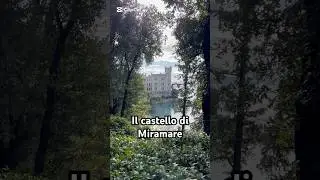 Il castello di Miramare a Trieste