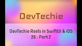 DevTechie Reels in SwiftUI & iOS 26 Part 2 : #swiftui #swift #ios #ios26
