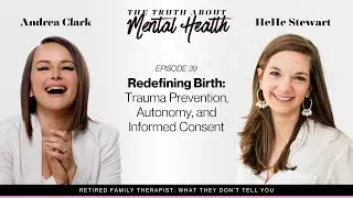 Redefining Birth: Trauma Prevention, Autonomy, and Informed Consent