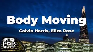 Calvin Harris, Eliza Rose - Body Moving (Lyrics)