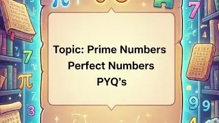 MathDecoded | Coprime, Twin Prime & Perfect Numbers | PYQs | CTET, UPTET, SSC |Pi-Excellence 