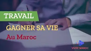 Comment Gagner Sa Vie au Maroc - Trouver un emploi #Partie1