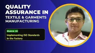 Module 18 | Implementing ISO Standards in the Factory | Quality Assurance (QA)