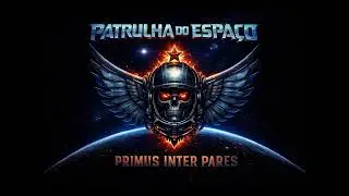 2026 - Patrulha Do Espa&ccedil;o - Primus Inter Pares
