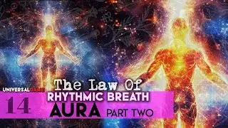 Rhythmic Breath Part 14 | Aura 2 | Universal Game