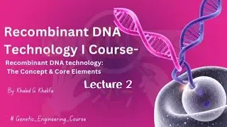 What is the meaning of Recombinant DNA technology - Recombinant DNA technology Course شرح بالعربي