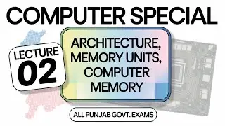 Lec 02 Computer Architetcture, Memory Units, Computer Memory || PSSSB, Punjab Police Exams ||