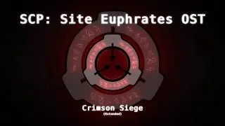 [SCP Theme] SCP: Site Euphrates OST - Crimson Siege