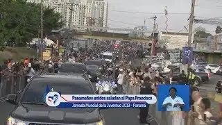 Inicia recorrido del Papa Francisco a su llegada a Panamá para la JMJ 2019