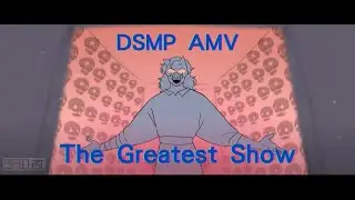 SAD-ist DSMP AMV | The Greatest Show