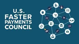 Proposed U S  Faster Payments Council An Overview