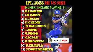IPL 2023 MI VS SRH playing 11 | MI playing 11 #cricket03 #ipl2023 #shorts #mivssrh #miplaying11