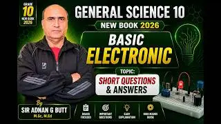 General Science 10, Chapter 9 Basic Electronic  LEC: 7 TOPIC: Short Questions & Answers