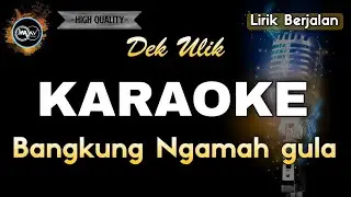 BANGKUNG NGAMAH GULA DEK ULIK - KARAOKE