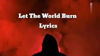 Chris Grey X Nevada - Let The World Burn ( Lyrics) 