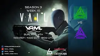 Vail VR Master League (VRML) Season 3 Week 10 - ASCENDING vs ASCENDERS