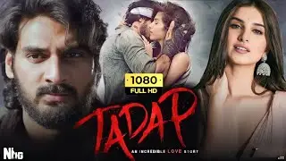 Tadap Full Movie 2021 Love Story Movie | Ahan Shetty, Tara Sutaria | 1080p Full HD Facts & Review