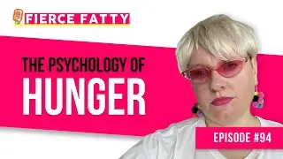 094: The Psychology of Hunger