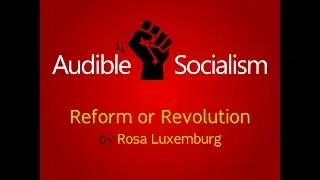 Reform or Revolution by Rosa Luxemburg Audiobook [English] | Audible Socialism
