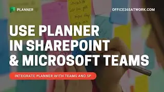 Интеграция Microsoft Planner с SharePoint и Microsoft Teams