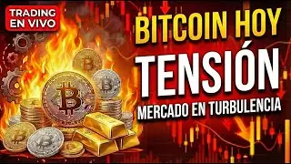BITCOIN HOY🚨: MERCADO EN TENSI&Oacute;N ‼️| Trading en Vivo