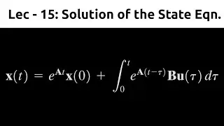 Solution to the State Equation | Control Systems | TDG | Lec 15