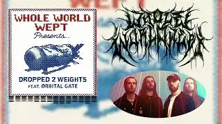 WHOLE WORLD WEPT  - Dropped 2 Wieghts [2025] Feat. Lord Distortion & Orbital Gate (BLKOUT MEDIA)