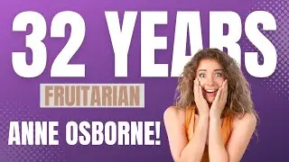 32 Years Fruitarian Anne Osborne! | Woodstock Wednesdays!